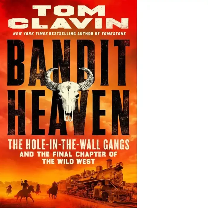 Bandit Heaven By Tom Clavin